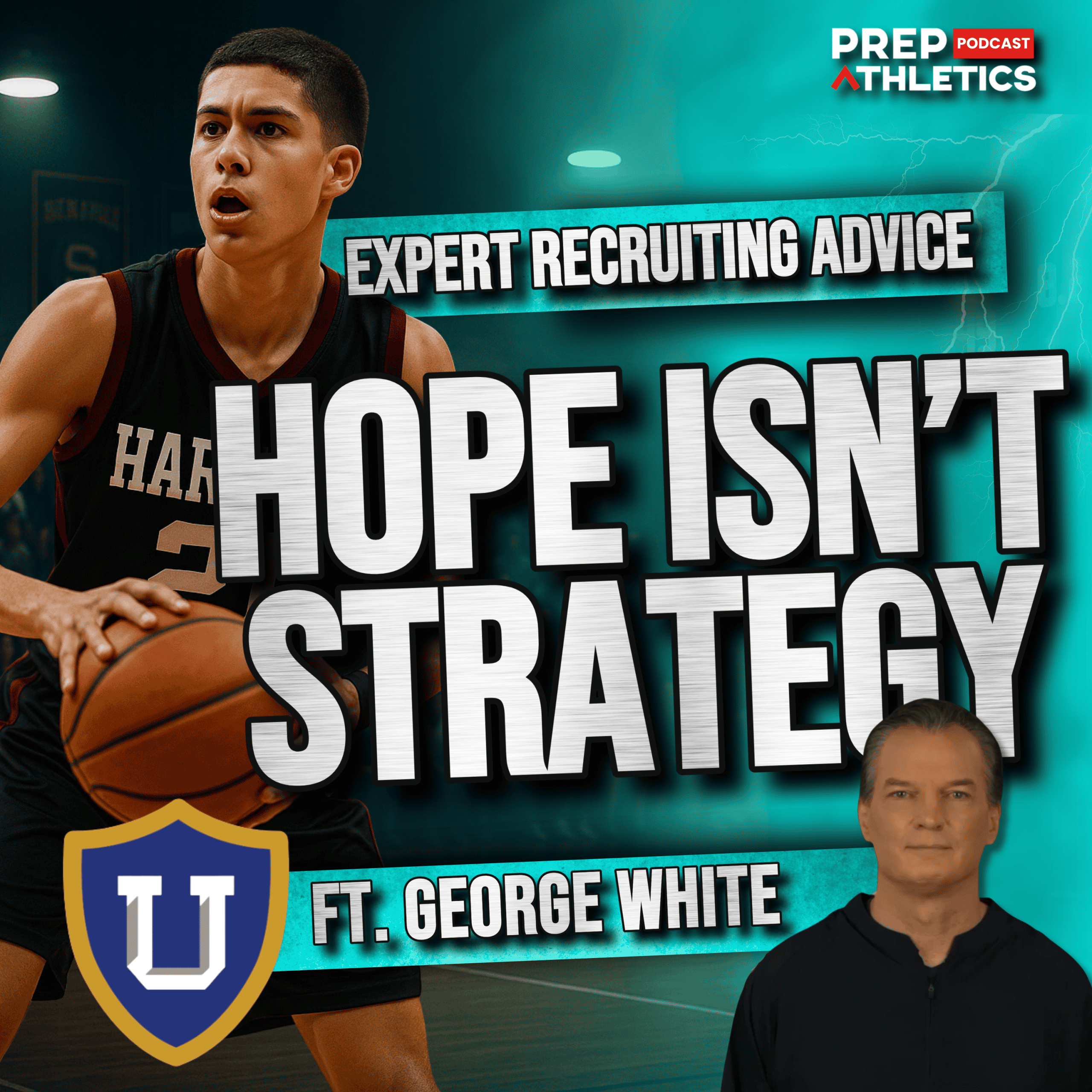 George White RecruitU founder on college basketball recruiting advice – Prep Athletics Podcast episode thumbnail with bold text “Hope Isn’t Strategy.