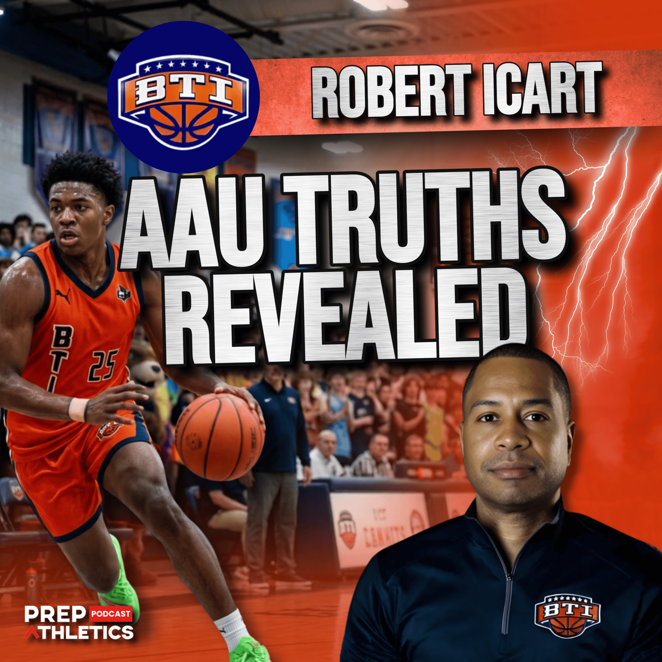 Robert Icart on the PREP Athletics Podcast discussing AAU basketball truths, featuring a high school basketball player in a BTI jersey driving to the hoop in a crowded gym.